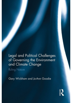 Legal and Political Challenges of Governing the Environment and Climate Change