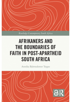 Afrikaners and the Boundaries of Faith in Post-Apartheid South Africa
