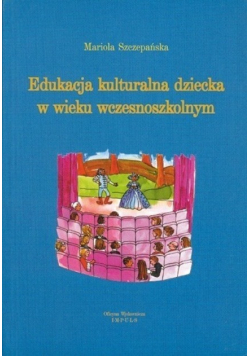 Edukacja kulturalna dziecka w wieku wczesnoszkolnym