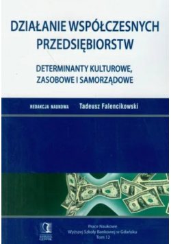 Działanie współczesnych przedsiębiorstw Tom 12