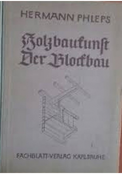 Holzbaukunst der  blockbau 1942r.