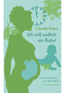 Ich will endlich ein Baby!