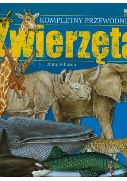 Johnson Jinny - Zwierzęta: kompletny przewodnik