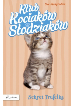 Klub Kociaków Słodziaków : Sekret Trufelka