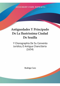 Antiguedades Y Principado De La Ilustrissima Ciudad De Seuilla