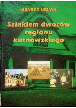 Szlakiem dworów regionu kutnowskiego