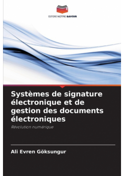 Systèmes de signature électronique et de gestion des documents électroniques