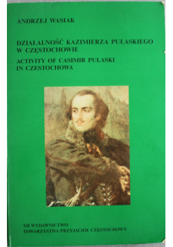 Działalność Kazimierza Pułaskiego w Częstochowie