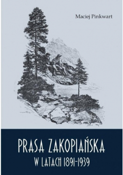 Prasa zakopiańska w latach 1891 - 1939