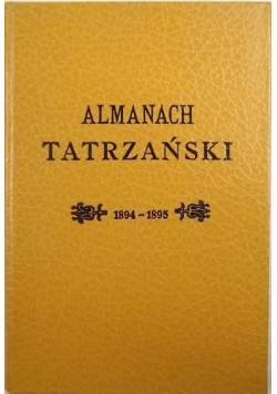 Almanach tatrzański pod kierunkiem literackim Ewana Reprint z 1894 r