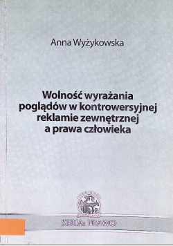 Wolność wyrażania poglądów w kontrowersyjnej reklamie zewnętrznej a prawa człowieka