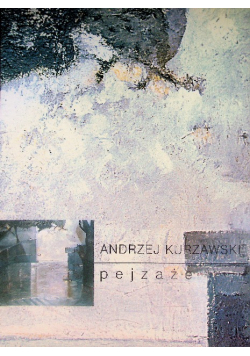 Andrzej Kurzawski Pejzaże
