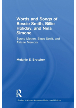 Words and Songs of Bessie Smith, Billie Holiday, and Nina Simone