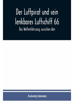 Der Luftpirat und sein lenkbares Luftschiff 66