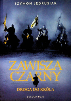 Zawisza Czarny Droga do króla