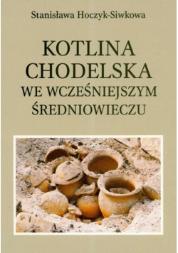 Kotlina Chodelska we wcześniejszym średniowieczu