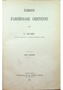 Elements DArcheologie Chretienne Tom I 1871r.