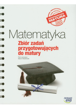Matematyka Zbiór zadań przygotowujących do matury