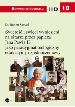 Świętość i święci wyniesieni na ołtarze przez papieża Jana Pawła II