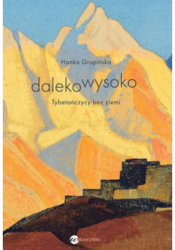 Dalekowysoko. Tybetańczycy bez ziemi