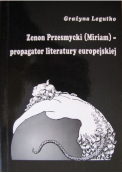 Zenon Przesmycki Miriam - propagator literatury europejskiej