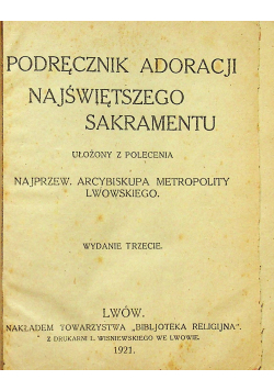 Podręcznik Adoracji Najświętszego Sakramentu 1921 r.