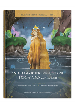 Antologia bajek baśni legend i opowiadań z zadaniami