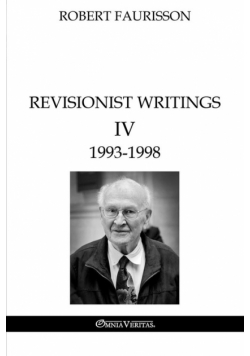 Revisionist Writings IV - 1993 -1998