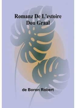 Romanz De L'estoire Dou Graal