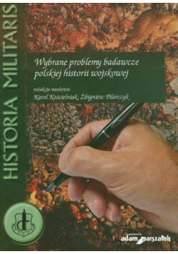 Wybrane problemy badawcze polskiej historii wojskowej