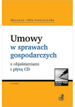 Wybrane umowy w sprawach gospodarczych z objaśnieniami