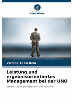 Leistung und ergebnisorientiertes Management bei der UNO