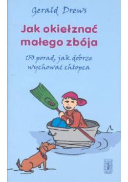 Jak okiełznać małego zbója