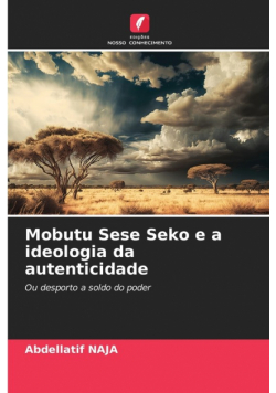 Mobutu Sese Seko e a ideologia da autenticidade