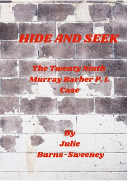 Hide and Seek; The Twenty Ninth Murray Barber P. I. Case