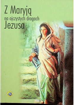 Z Maryją na ojczystych drogach Jezusa