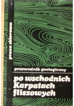 Przewodnik geologiczny po wschodnich Karpatach fliszowych