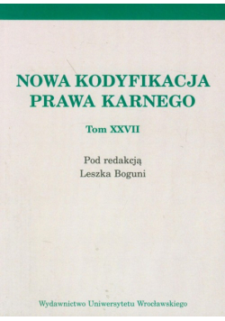 Nowa kodyfikacja prawa karnego t. XXVII tom 27