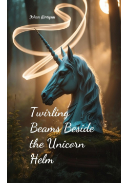 Twirling Beams Beside the Unicorn Helm