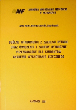Ogólne wiadomości z zakresu rytmiki oraz ćwiczenia i zababwy rytmiczne przeznaczone dla studentów  Akademi Wychowania Fizycznego