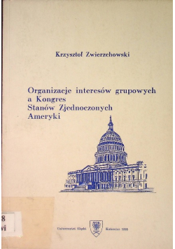 Organizacje interesów grupowych a Kongres Stanów Zjednoczonych Ameryki