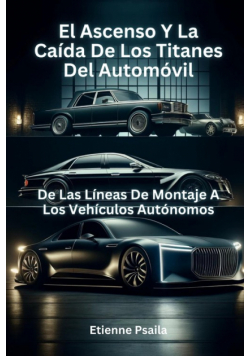 El Ascenso Y La Caída De Los Titanes Del Automóvil