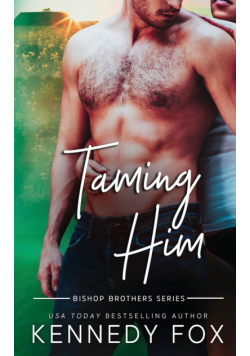 Taming Him