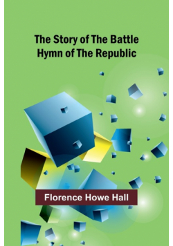 The Story of the Battle Hymn of the Republic