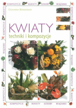 Kwiaty techniki i kompozycje