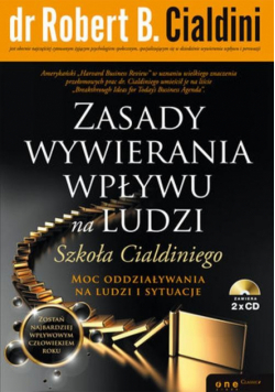 Cialdini Robert - Zasady wywierania wpływu na ludzi