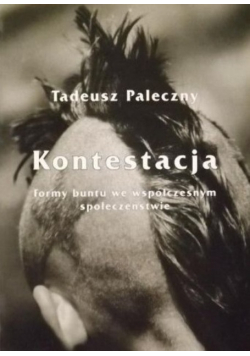 Kontestacja Formy buntu we współczesnym społeczeństwie