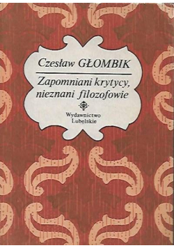 Zapomniani krytycy  nieznani filozofowie