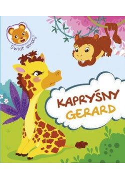 Świat emocji. Kapryśny Gerard