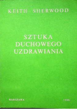 Sztuka duchowego uzdrawiania Część I